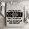 You Read My Shirt Thats Enough Social Interaction Sweatshirt 0
