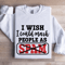 I Wish I Could Mark People As Spam Sweatshirt 1