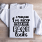 I Promise Im Nicer Than My Face Looks Sweatshirt 0