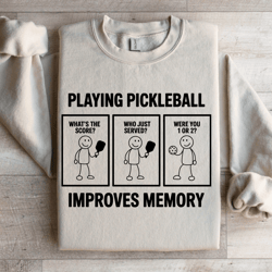 playing pickleball improves memory sweatshirt