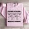 Playing Pickleball Improves Memory Sweatshirt 4