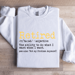 retired the ability to do what sweatshirt