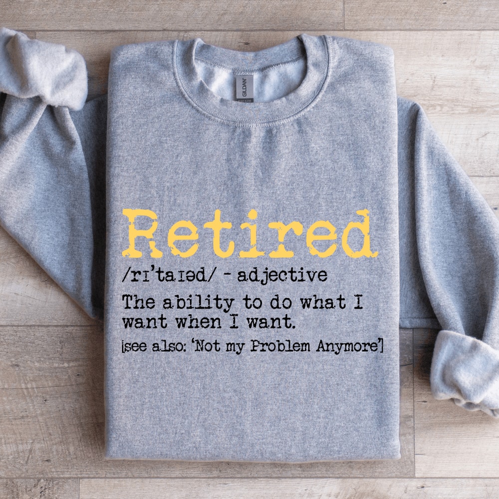 Retired The Ability To Do What Sweatshirt 2