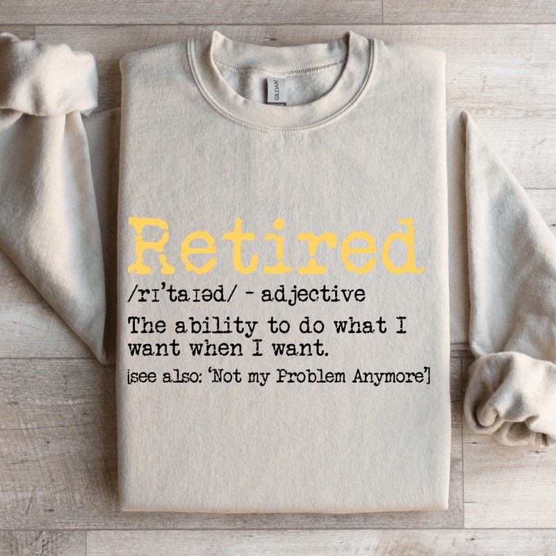 Retired The Ability To Do What Sweatshirt 4
