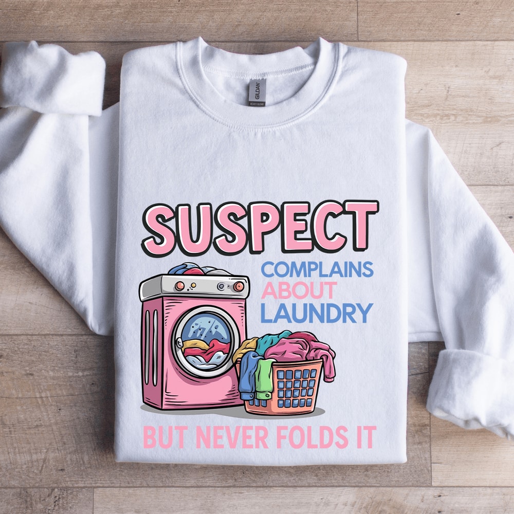 Suspect Complains About Laundry Sweatshirt 1