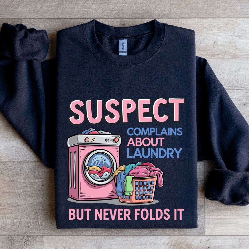 Suspect Complains About Laundry Sweatshirt 0