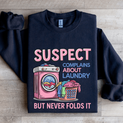 suspect complains about laundry sweatshirt