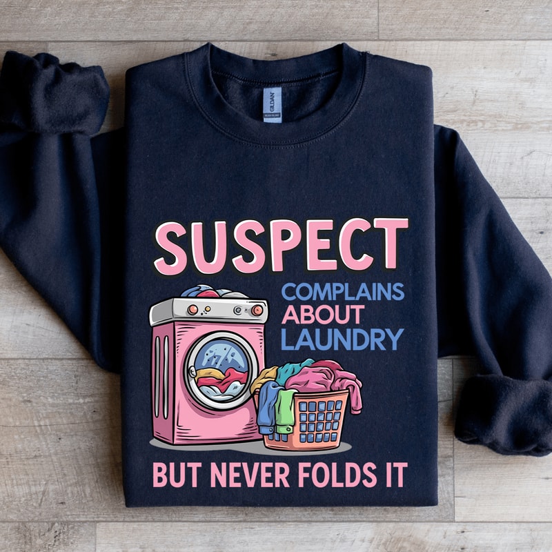 Suspect Complains About Laundry Sweatshirt 0