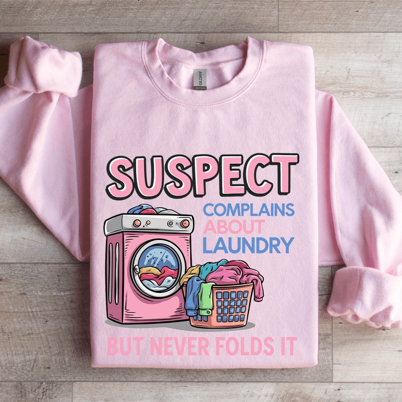 Suspect Complains About Laundry Sweatshirt 3