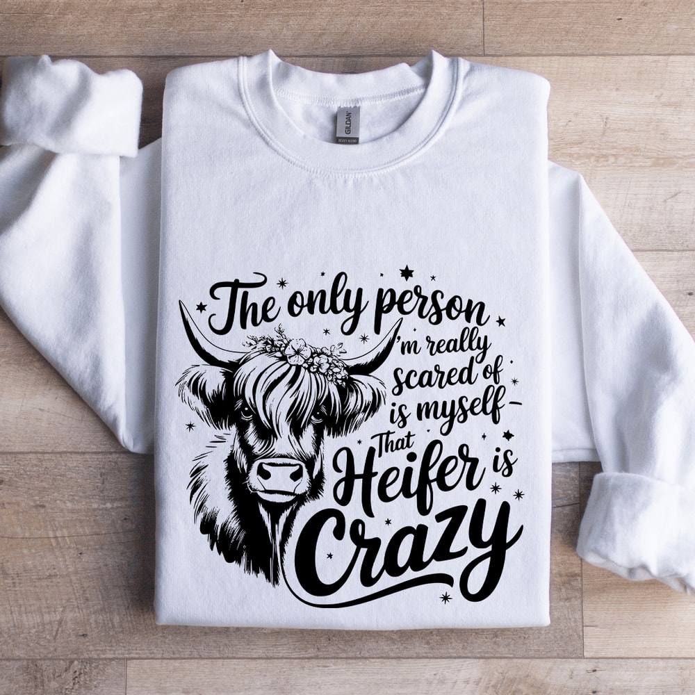 The Only Person Im Really Scared Of Is Myself Sweatshirt 1