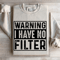 Warning I Have No Filter Sweatshirt 4