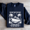 You Dont Have To Be Crazy To Cruise With Us Sweatshirt 2
