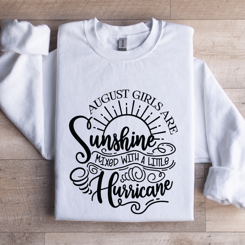 August Girls Are Unshine Sweatshirt 1