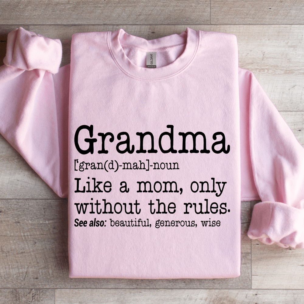 Grandma Like A Mom Only Without The Rules Sweatshirt 3