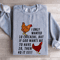 I Only Wanted 10 Chickens Sweatshirt 2