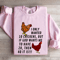 I Only Wanted 10 Chickens Sweatshirt 3