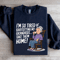 Im So Tired Of Babysitting My Grandkids Sweatshirt 2