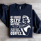 Of Course Size Matters No One Wants Sweatshirt 2