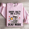 Sassy Salty And Little Dead Inside Sweatshirt 3