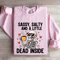 Sassy Salty And Little Dead Inside Sweatshirt 3