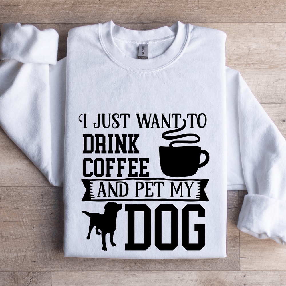 I Just Want To Drink Coffee Sweatshirt 0