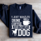 I Just Want To Drink Coffee Sweatshirt 1