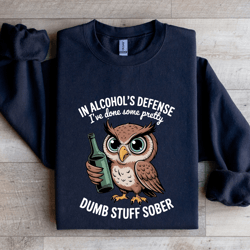 in alcohol's defense sweatshirt