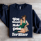 You Would Make Great Fertilizer Sweatshirt 1