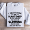 I Enjoy Being The Black Sheep In The Family Sweatshirt 0
