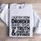 I Suffer From That Drorder Sweatshirt 0