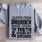 I Suffer From That Drorder Sweatshirt 2