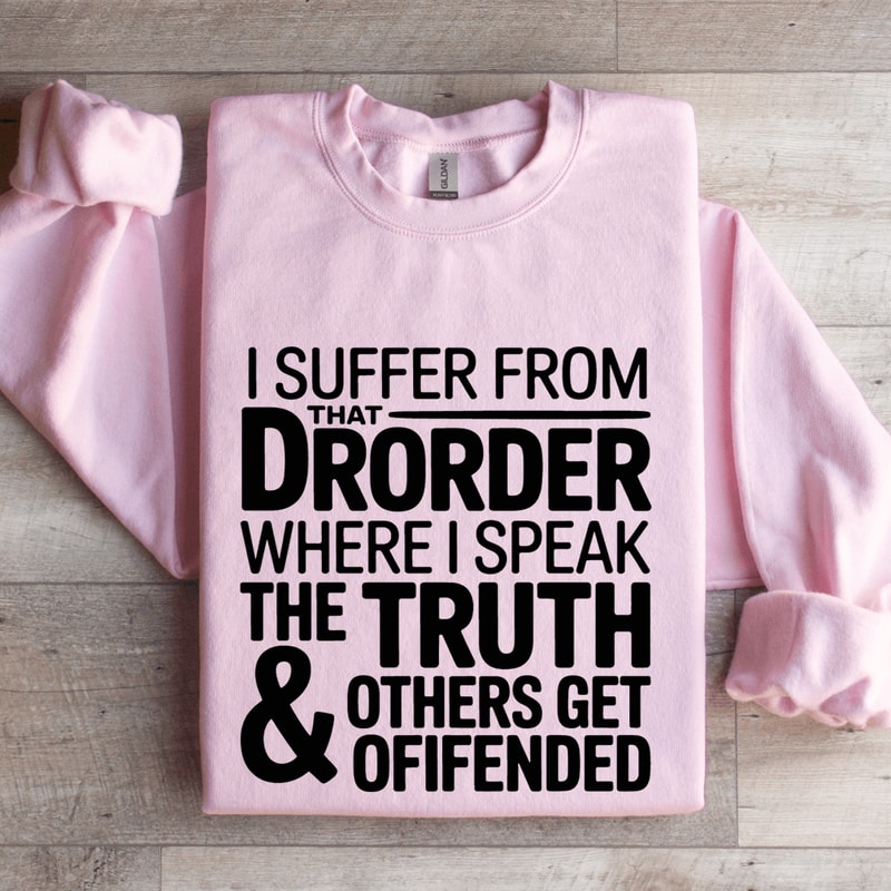 I Suffer From That Drorder Sweatshirt 3