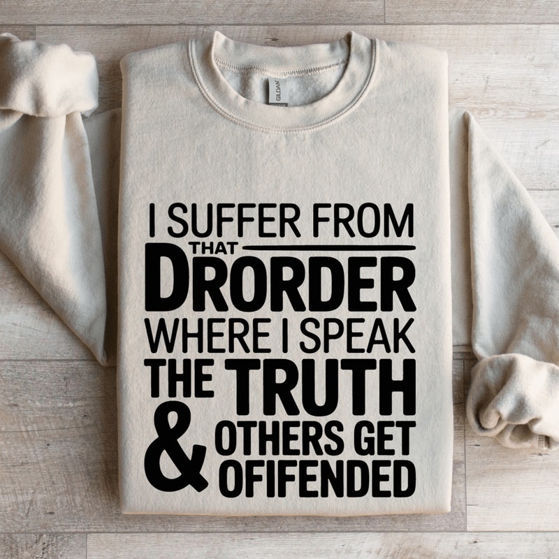 I Suffer From That Drorder Sweatshirt 4