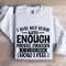 I Was Not Born With Enough Middle Fingers Sweatshirt 0