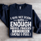 I Was Not Born With Enough Middle Fingers Sweatshirt 1