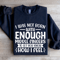 I Was Not Born With Enough Middle Fingers Sweatshirt 1
