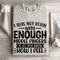 I Was Not Born With Enough Middle Fingers Sweatshirt 4