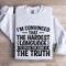 Im Convinced That The Hardest Sweatshirt 0