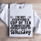 Im Not Everyones Cup Of Tea Sweatshirt 0