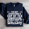 Im Not Everyones Cup Of Tea Sweatshirt 1