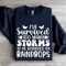 Ive Survived Too Many Storms To Be Bothered By Raindrop Sweatshirt 1