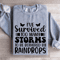 Ive Survived Too Many Storms To Be Bothered By Raindrop Sweatshirt 2