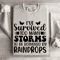 Ive Survived Too Many Storms To Be Bothered By Raindrop Sweatshirt 4