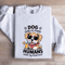 Dog Make Me Happy Human Sweatshirt 0