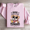 Dog Make Me Happy Human Sweatshirt 3