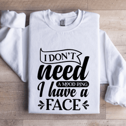 i don't need a mood ring sweatshirt