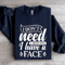 I Dont Need A Mood Ring Sweatshirt 1