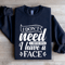 I Dont Need A Mood Ring Sweatshirt 1
