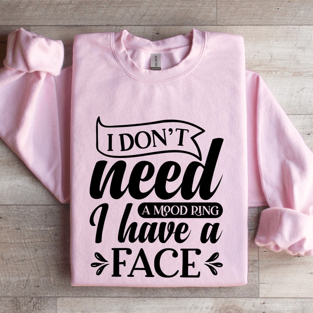 I Dont Need A Mood Ring Sweatshirt 3