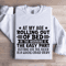 At My Age Rolling Out Of Bed Sweatshirt 0